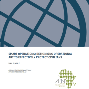 Smart Operations: Rethinking Operational Art To Effectively Protect Civilians