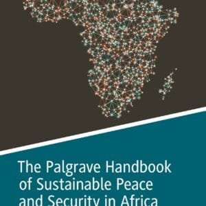 The Palgrave Handbook of Sustainable Peace and Security in Africa